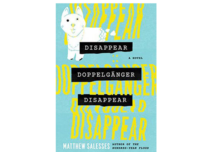 Disappear Doppelganger Disappear by Matthew Salesses